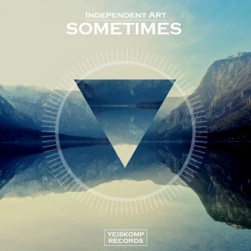 Independent Art - Sometimes (Original Mix)