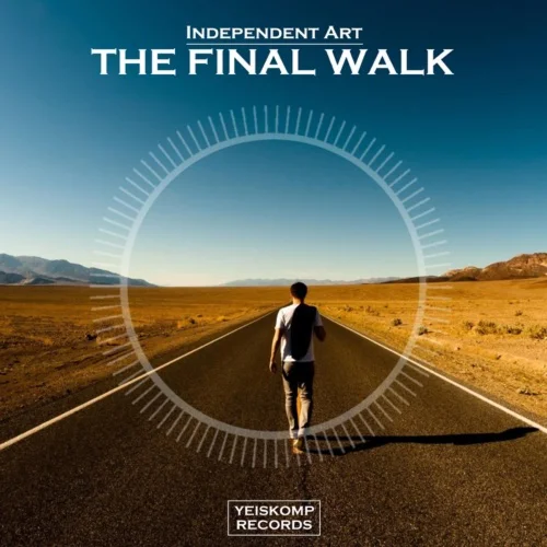 Independent Art - The Final Walk (Original Mix)
