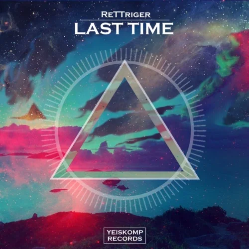 ReTTriger - Last Time (Original Mix)