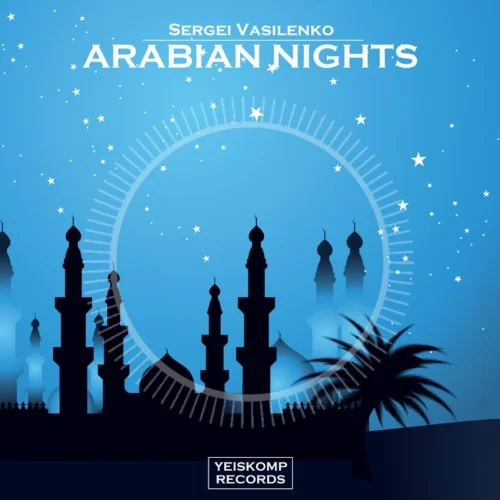 Sergei Vasilenko - Arabian Nights (Original Mix)