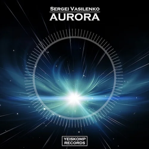 Sergei Vasilenko - Aurora (Original Mix)