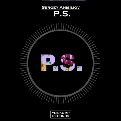 Sergey Anisimov - P.S. (Original Mix)