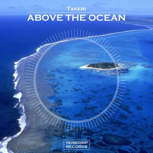 Takeri - Above The Ocean (Original Mix)