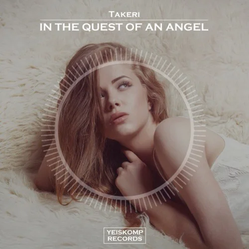 Takeri - In The Quest Of An Angel (Original Mix)
