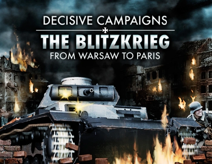 Decisive Campaigns Blitzkrieg Warsaw to Paris