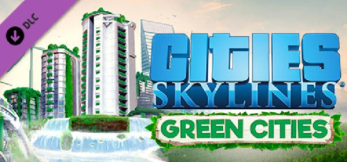 Cities: Skylines - Green Cities (DLC)🔑STEAM KEY/RU/CIS