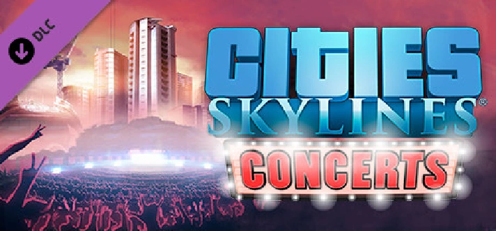 Cities: Skylines - Concerts (DLC)🔑STEAM KEY 🔥RU/CIS