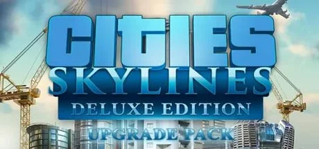 Cities: Skylines - Deluxe Upgrade Pack🔑STEAM🔥РФ+СНГ