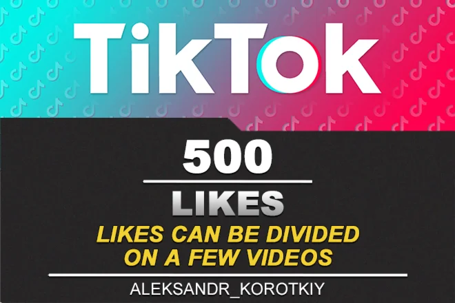 500 Лайков живыми людьми на Ваши видео в Tik Tok