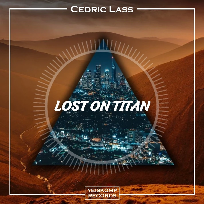 Cedric Lass - Lost On Titan (Original Mix)