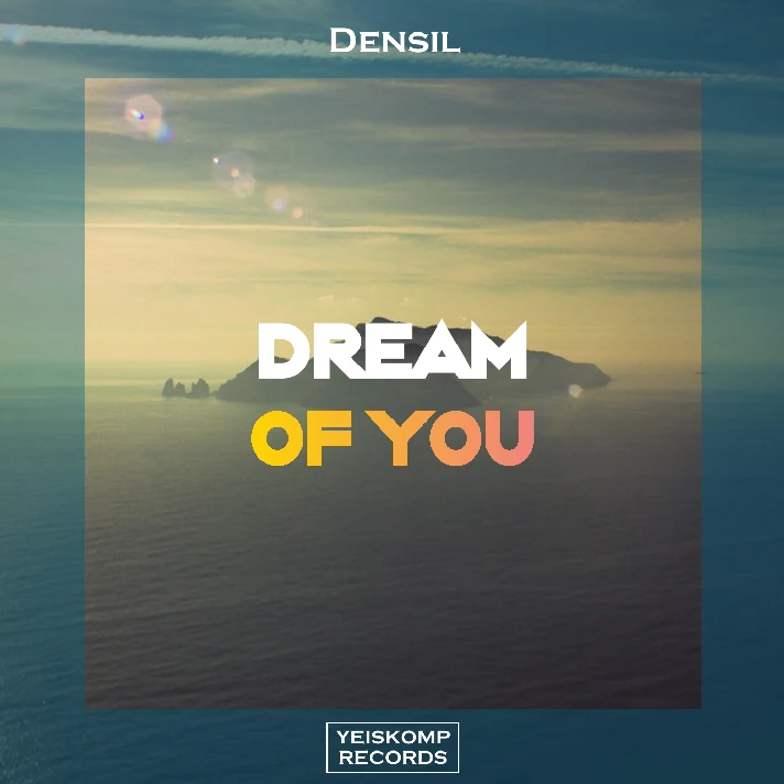 Densil - Dream Of You (Original Mix)