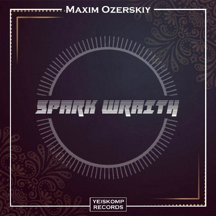 Maxim Ozerskiy - Spark Wraith (Original Mix)