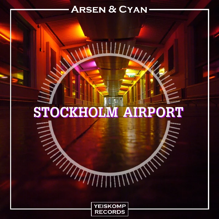 Arsen & Cyan - Stockholm Airport (Original Mix)