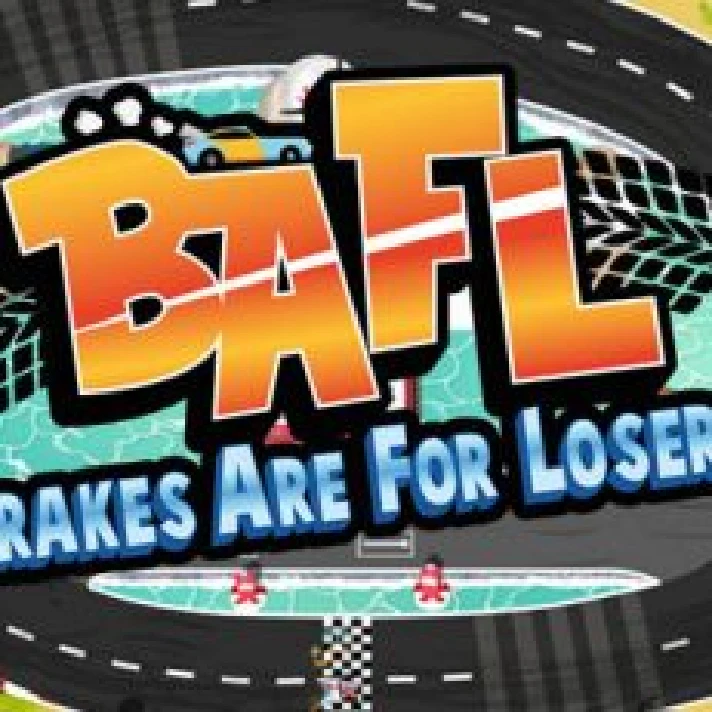 BAFL - Brakes Are For Losers (Steam key / Region Free)