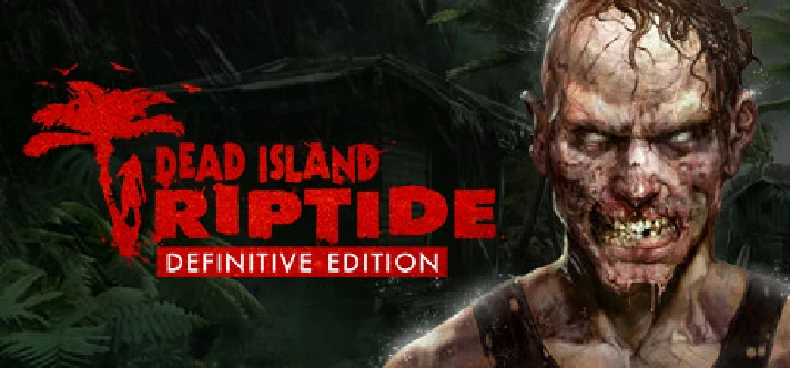 Dead Island Riptide Definitive Edition(STEAM KEY)RU+CIS