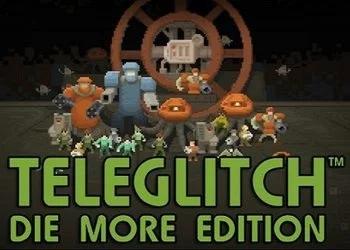 Teleglitch: Die More Edition (Steam)  REGION FREE 