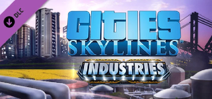 Cities: Skylines - Industries (DLC)🔑STEAM KEY 🔥RU/CIS