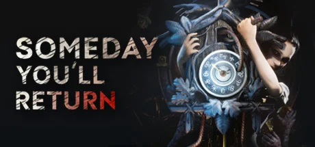 Someday You'll Return - Steam Access OFFLINE