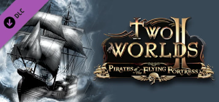 Two Worlds 2 II HD+Pirates of the Flying Fortress STEAM