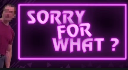 SORRY FOR WHAT?  STEAM KEY REGION FREE GLOBAL