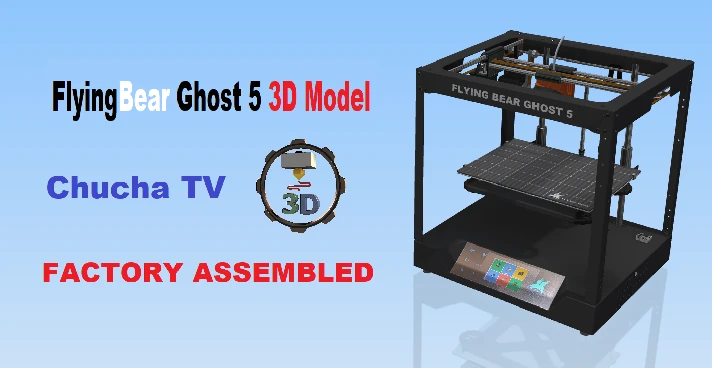 FlyingBear Ghost 5 3D Model - FACTORY ASSEMBLED