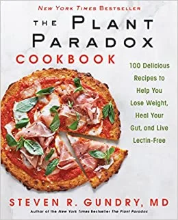 The Plant Paradox Cookbook_ 100 Delicious Recipes..-