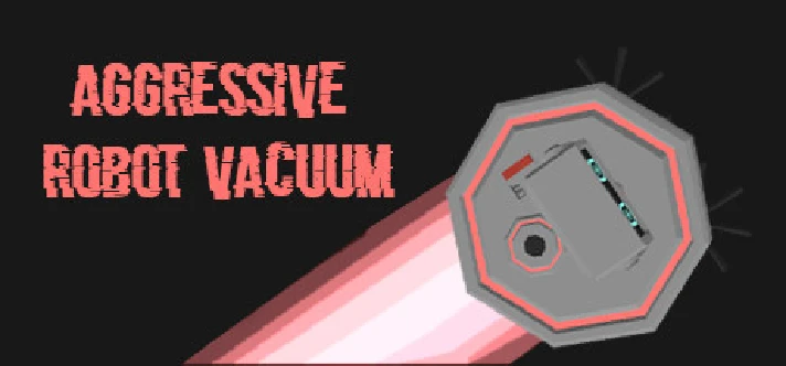 Aggressive Robot Vacuum (Steam key/Region free)