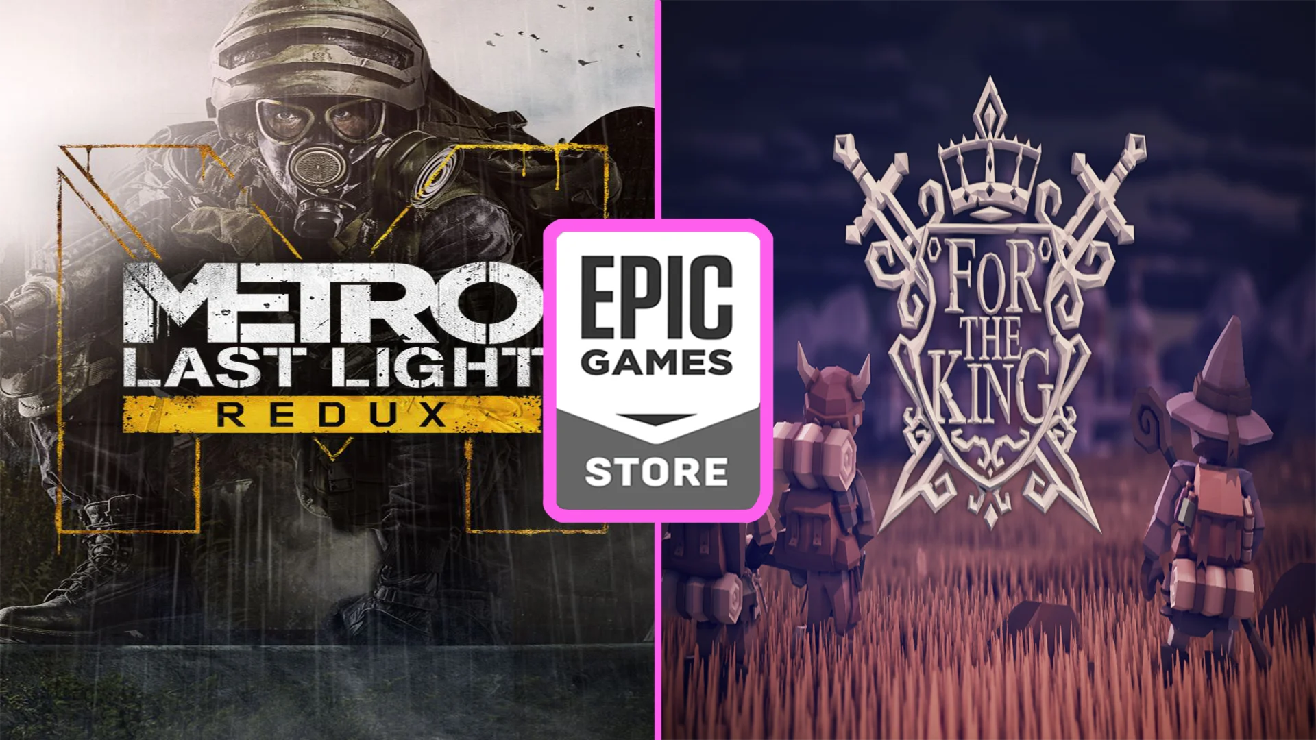 Metro Last Light Redux & For The King  | Epic Games 