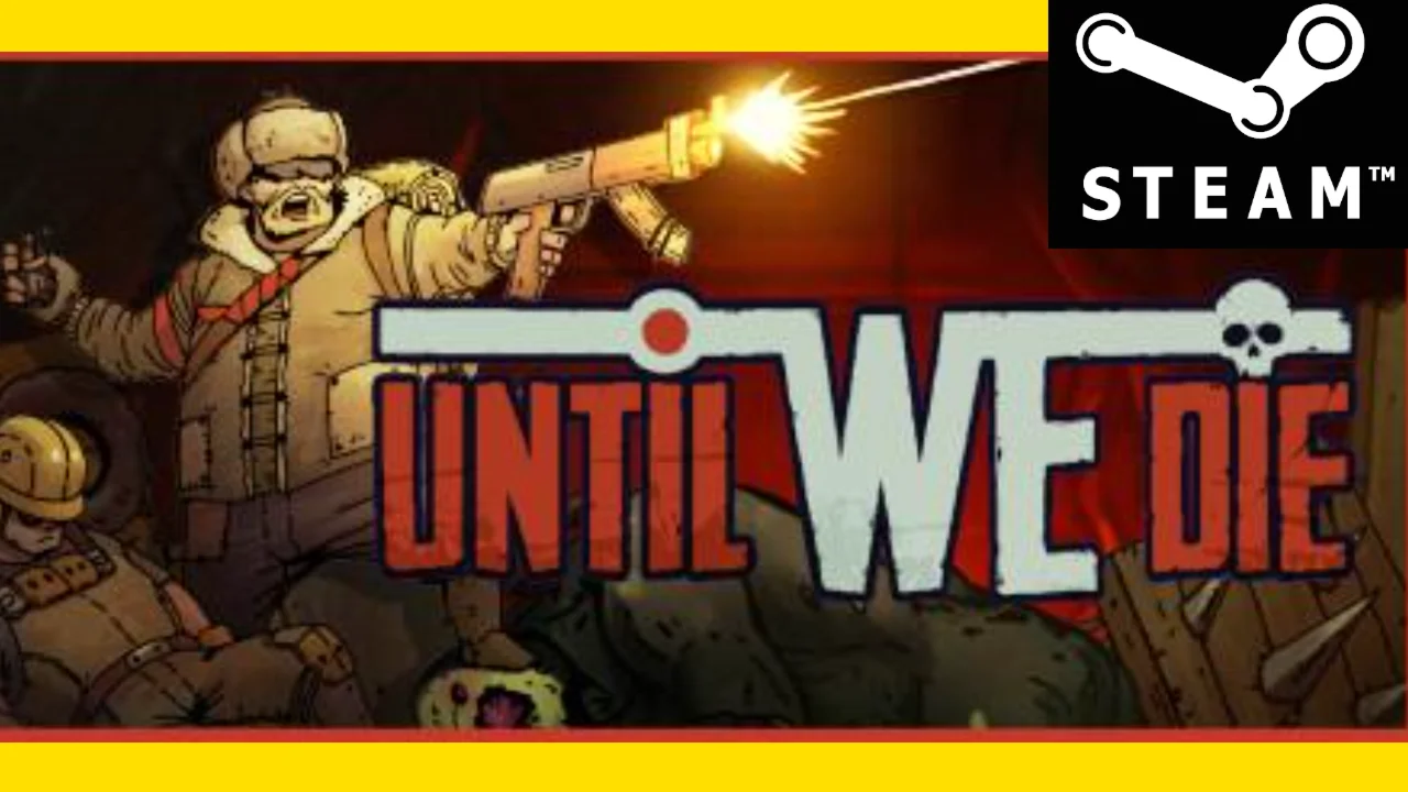 Until We Die - STEAM (GLOBAL) - Лицензия