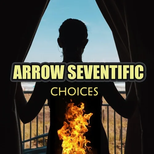 Arrow Seventific - CHOICES
