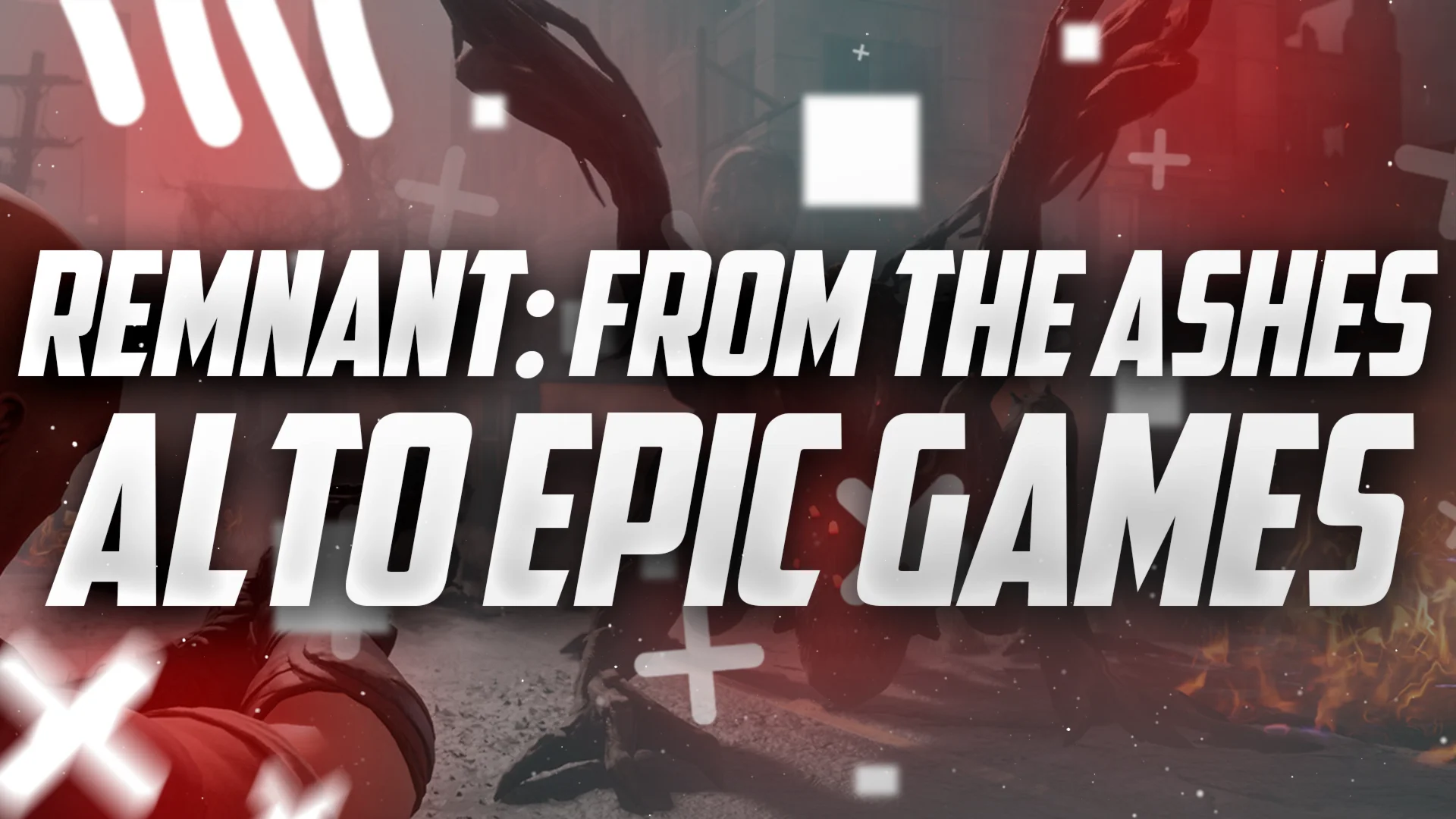Новый аккаунт Remnant: From the Ashes и Alto Epic Games