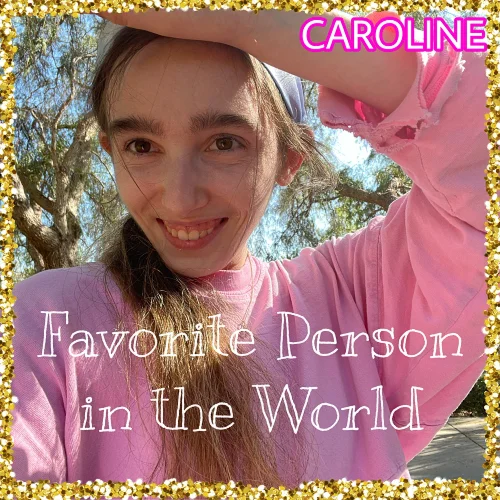 CAROLINE - Favorite Person in the World