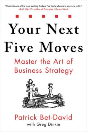 Your Next Five Moves: Master the Art of Business Strate