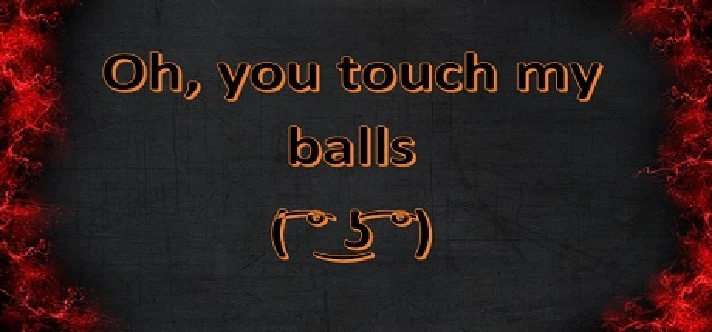 Oh, you touch my balls - steam key, Global 🌎