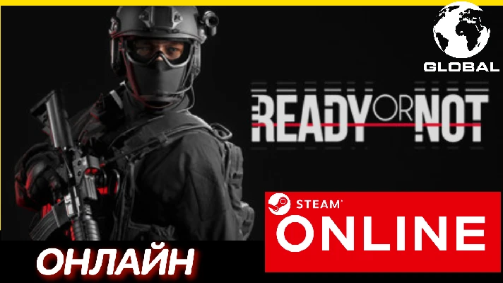 🔥 Ready or Not - ONLINE STEAM (Region Free)