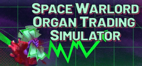 Space Warlord Organ Trading Simulator  STEAM РОССИЯ