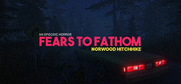 Fears to Fathom - Norwood Hitchhike Episode 2 STEAM RU