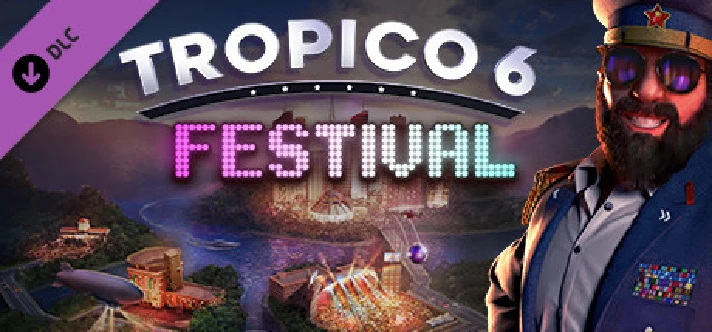 Tropico 6 - Festival 💎 DLC STEAM GIFT RU