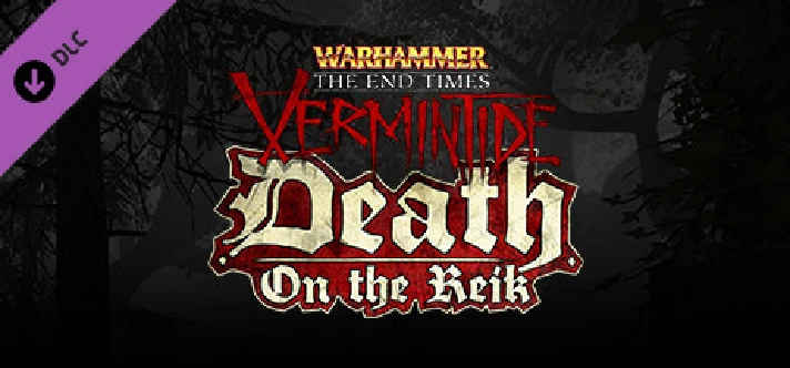 Warhammer: End Times - Vermintide Death on the Reik 💎