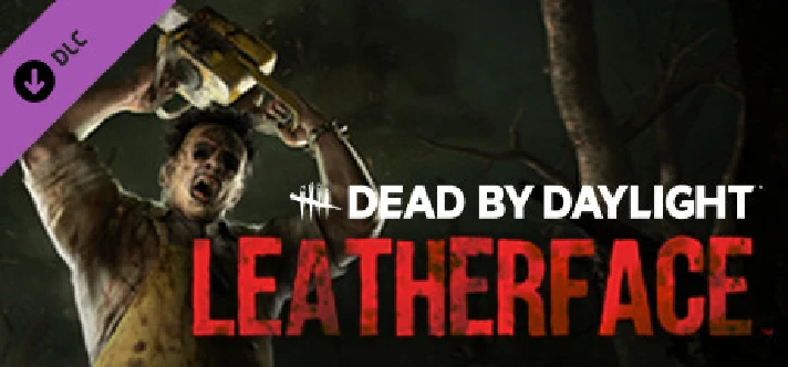 🎁Dead by Daylight - Leatherface (DLC) ✅ STEAM KEY