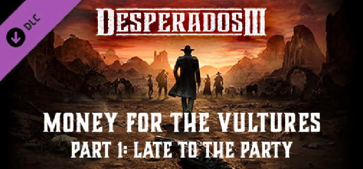 Desperados III Money for the Vultures Part 1 Late