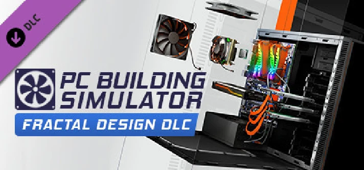 PC Building Simulator - Fractal Design Workshop 💎 DLC