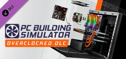 PC Building Simulator Overclocked Edition Content STEAM