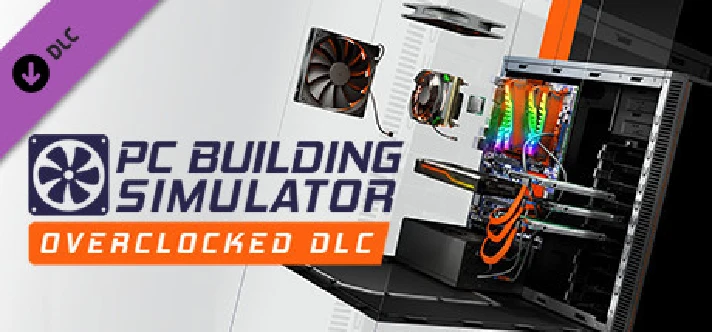 PC Building Simulator Overclocked Edition Content STEAM