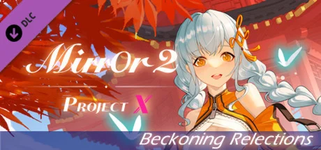 Mirror 2: Project X - Beckoning Relections  DLC STEAM