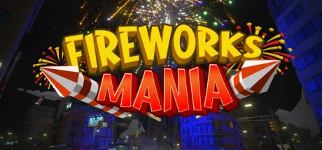Fireworks Mania - An Explosive Simulator STEAM GIFT