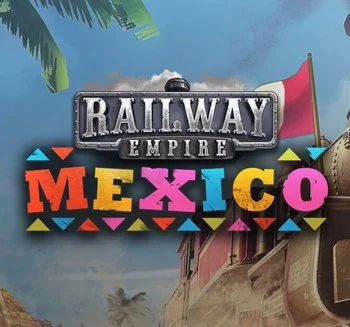 Railway Empire - Mexico DLC (Steam key / РФ+Весь Мир)
