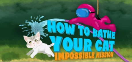 How To Bathe Your Cat: Impossible Mission  STEAM GIFT