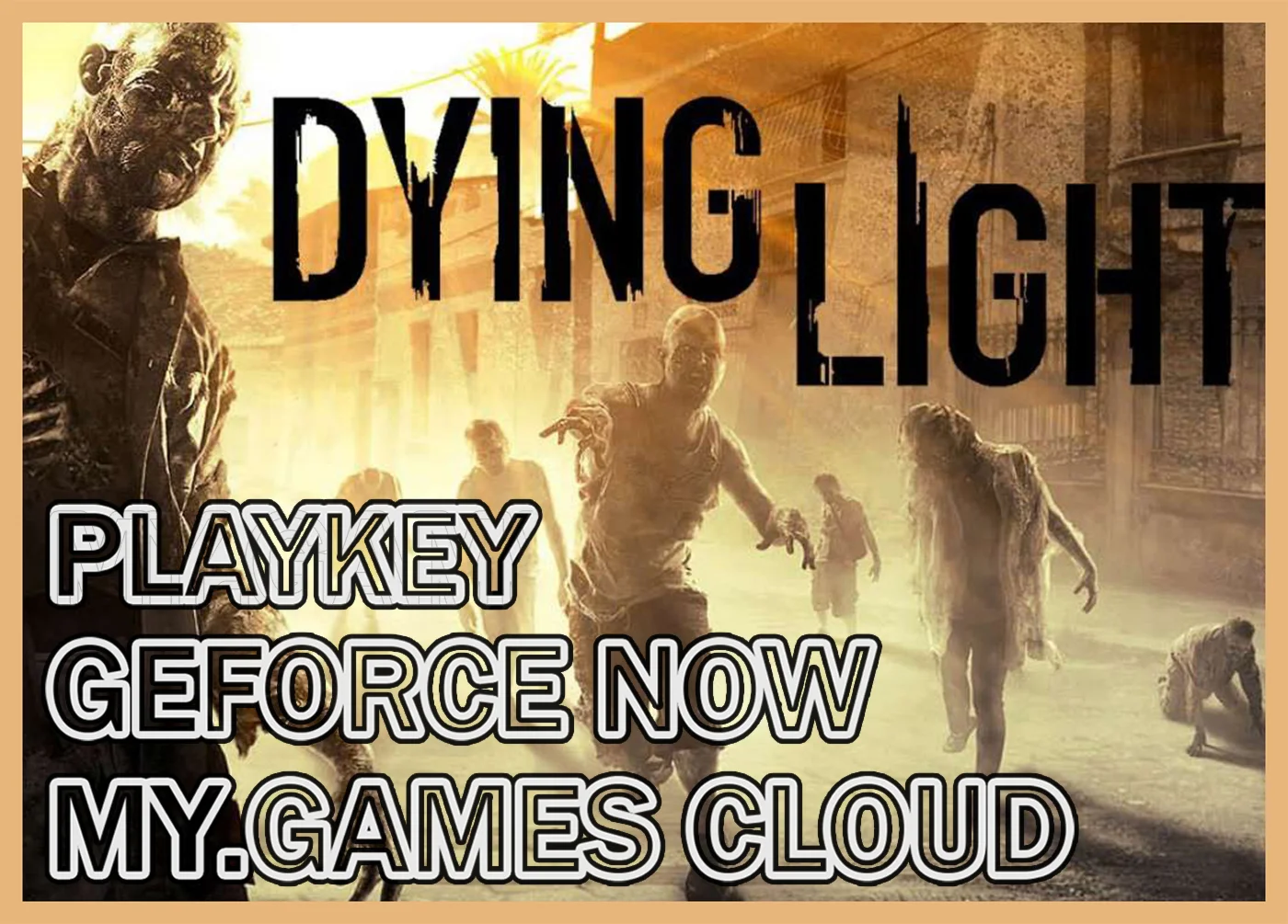  DYING LIGHT  GFN (GEFORCE NOW) VK Play Cloud