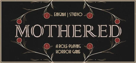 MOTHERED - A ROLE-PLAYING HORROR GAME  STEAM GIFT RU